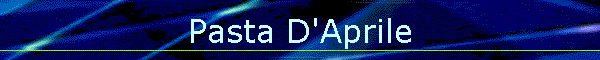 Pasta D'Aprile